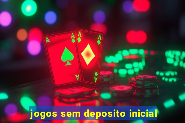 jogos sem deposito inicial